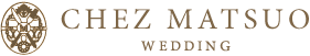 CHEZ MATSUO WEDDING